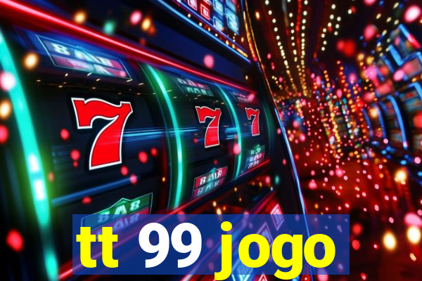 tt 99 jogo